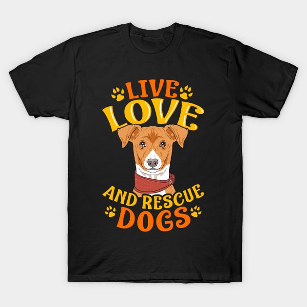 Cute & Funny Live, Love, Rescue Dogs Puppy Owners T-Shirt by theperfectpresents